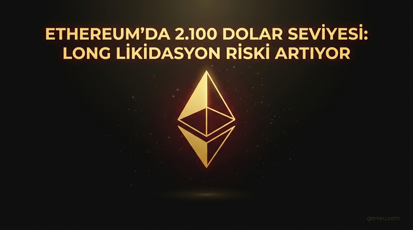 Ethereum'da 2.100 Dolar Seviyesi: Long Likidasyon Riski Artıyor