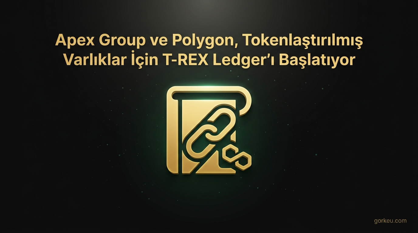 Apex Group ve Polygon, Tokenlaştırılmış Varlıklar İçin T-REX Ledger'ı Başlatıyor