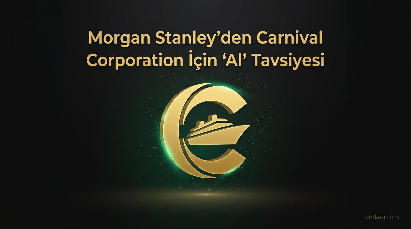 Morgan Stanley’den Carnival Corporation İçin 'Al' Tavsiyesi