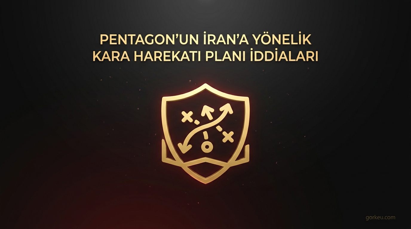 Pentagon'un İran'a Yönelik Kara Harekatı Planı İddiaları