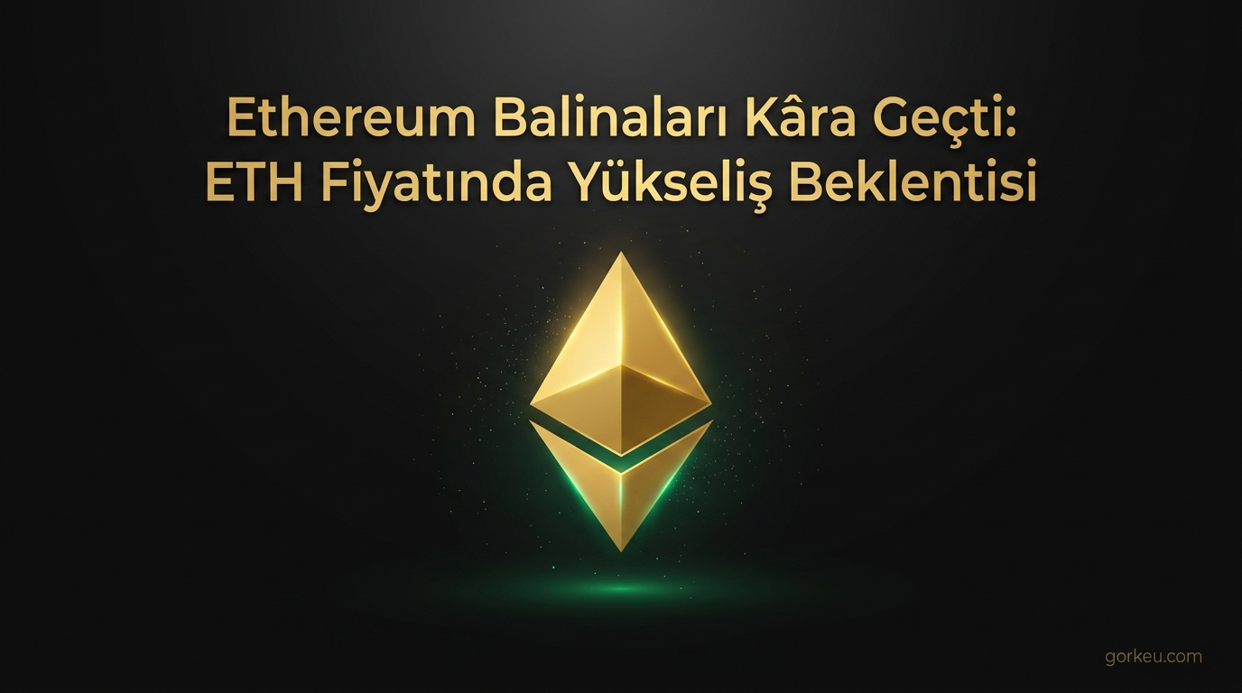 Ethereum Balinaları Kâra Geçti: ETH Fiyatında Yükseliş Beklentisi