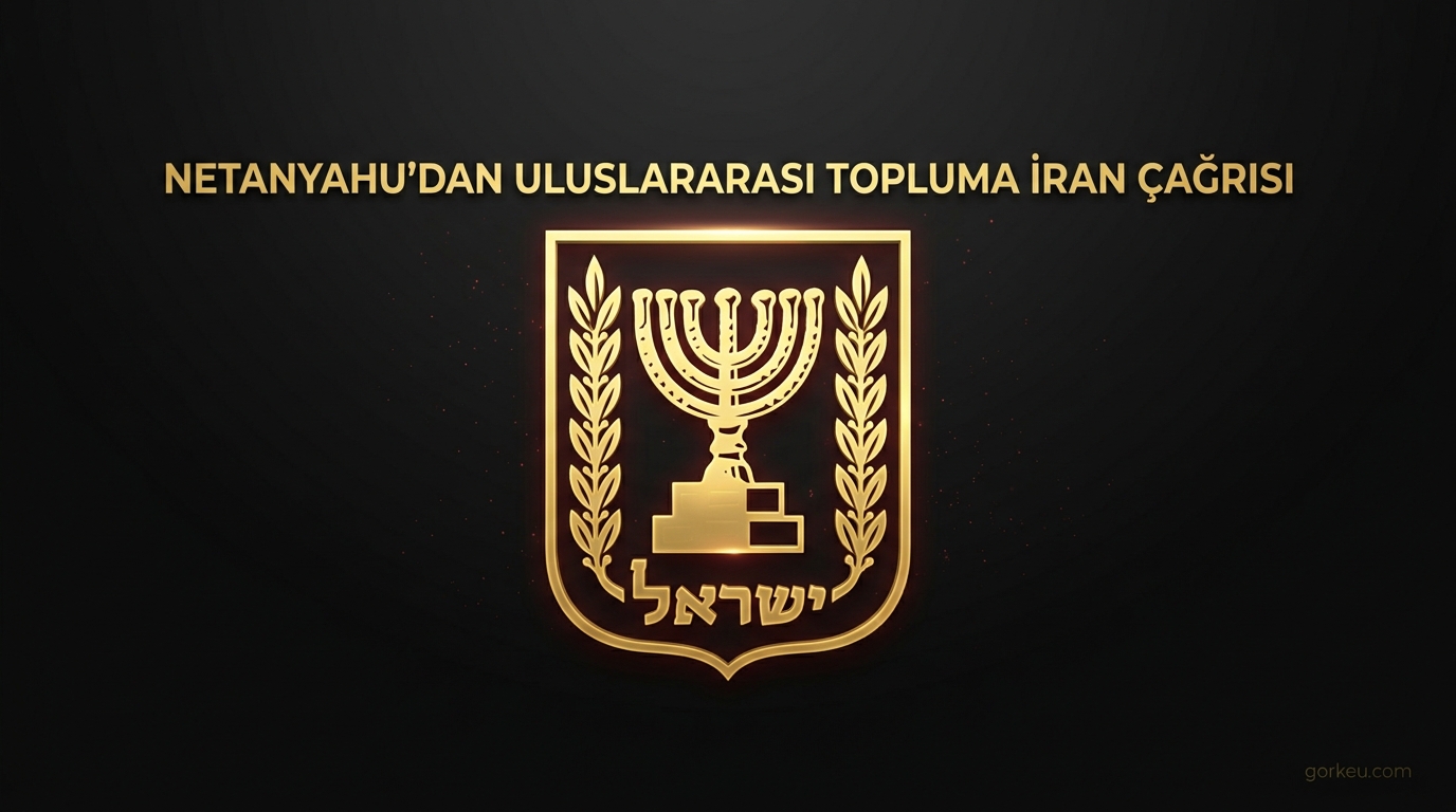 Netanyahu'dan Uluslararası Topluma İran Çağrısı