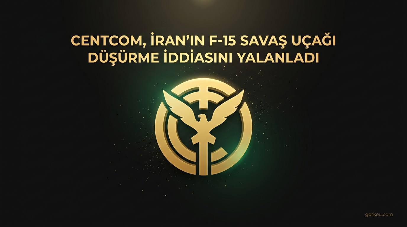 CENTCOM, İran'ın F-15 Savaş Uçağı Düşürme İddiasını Yalanladı