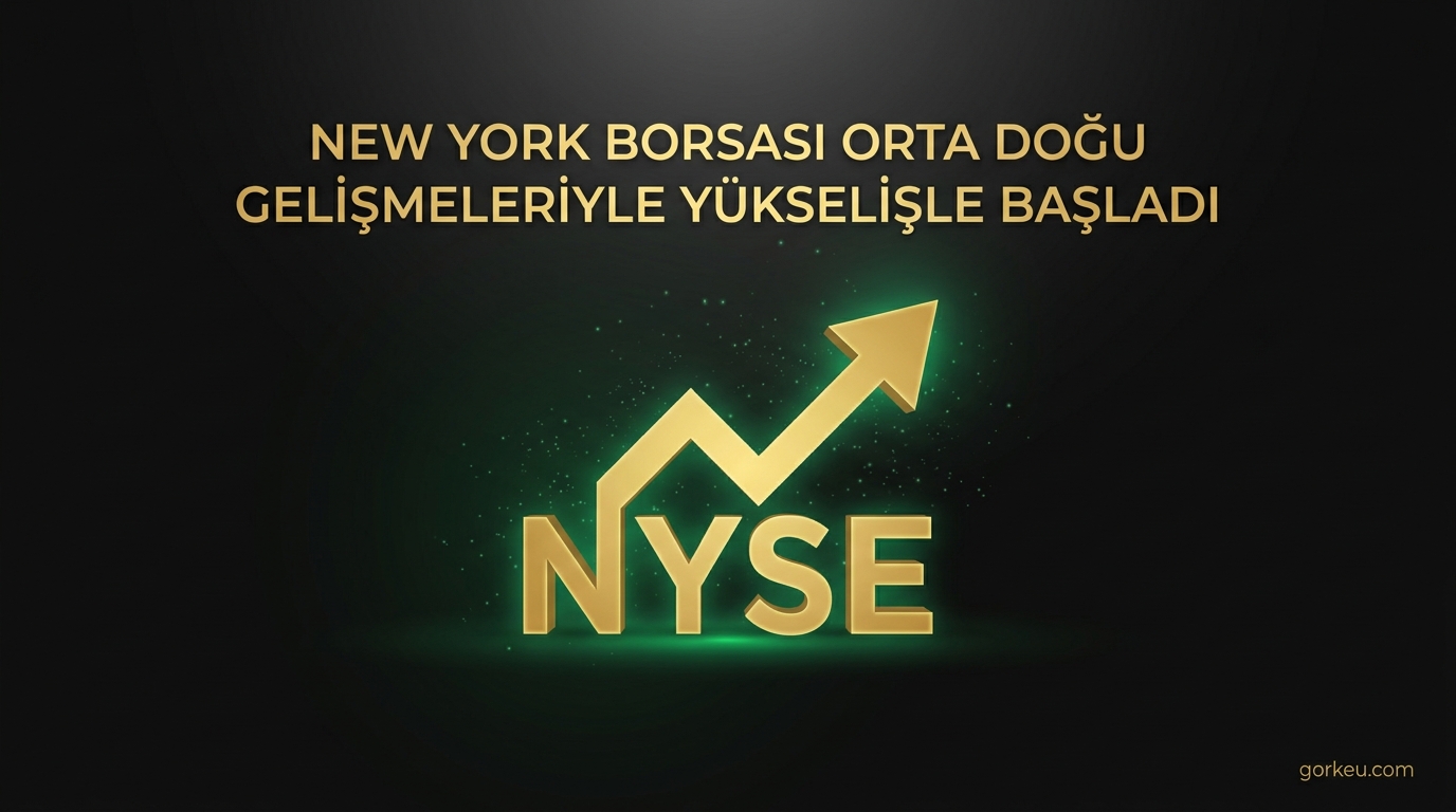 New York Borsası Orta Doğu Gelişmeleriyle Yükselişle Başladı