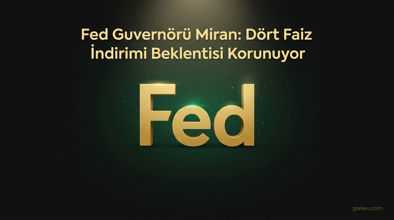 Fed Guvernörü Miran: Dört Faiz İndirimi Beklentisi Korunuyor