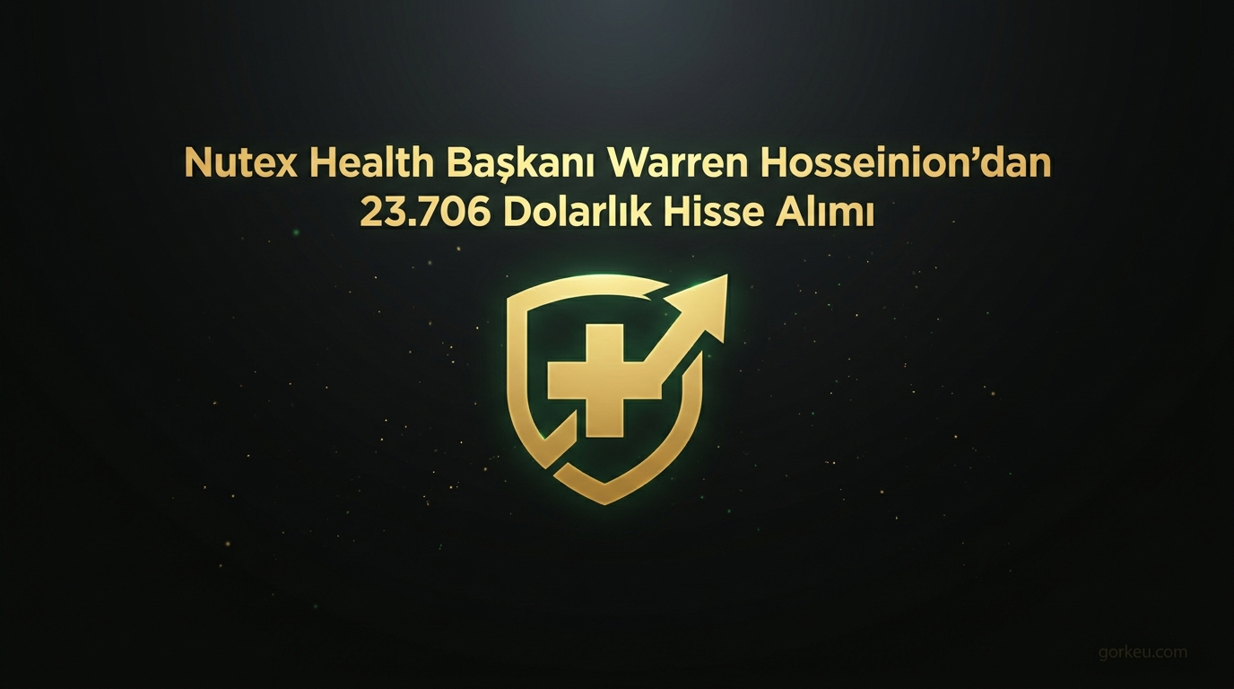 Nutex Health Başkanı Warren Hosseinion'dan 23.706 Dolarlık Hisse Alımı