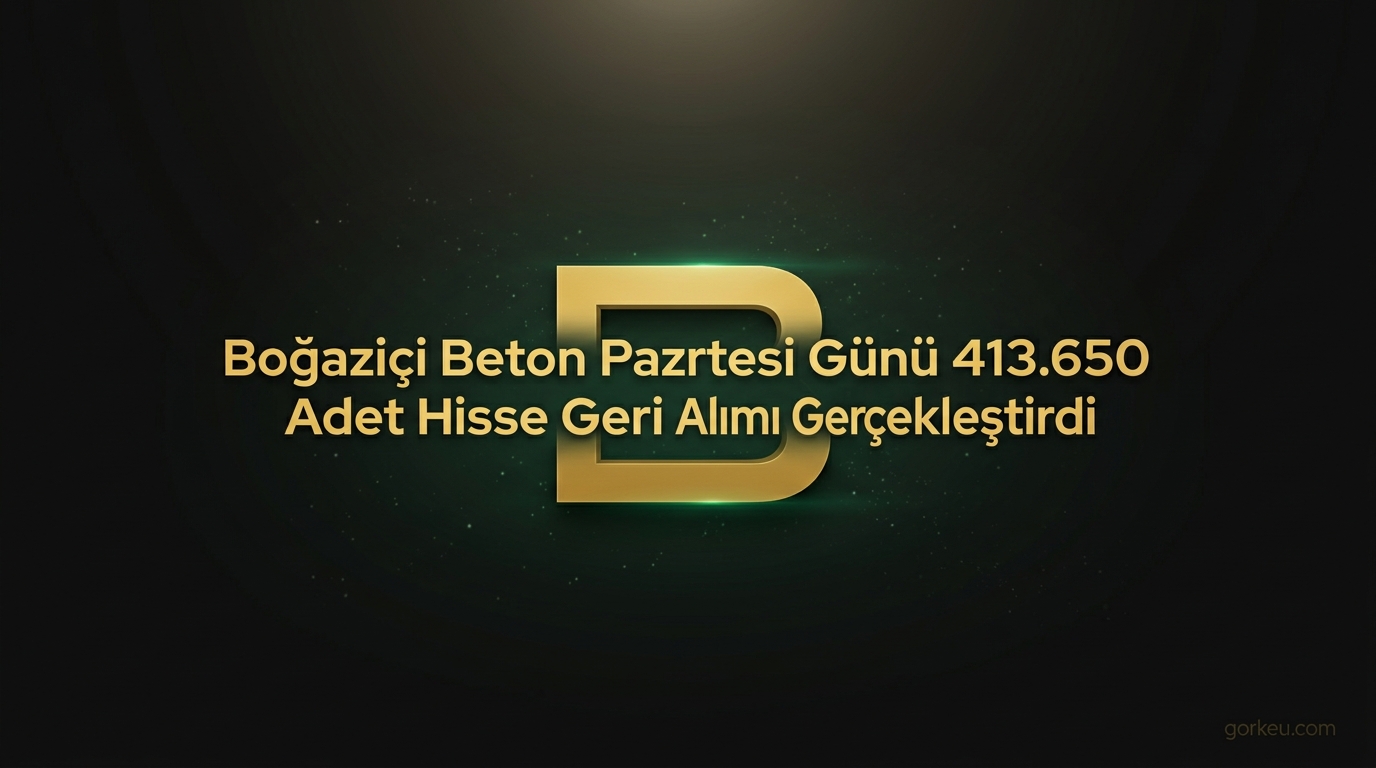 Boğaziçi Beton Pazartesi Günü 413.650 Adet Hisse Geri Alımı Gerçekleştirdi