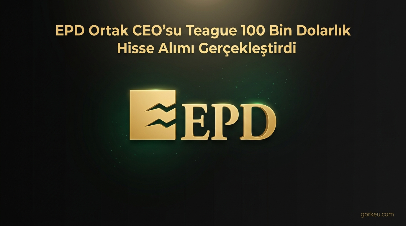 EPD Ortak CEO’su Teague 100 Bin Dolarlık Hisse Alımı Gerçekleştirdi