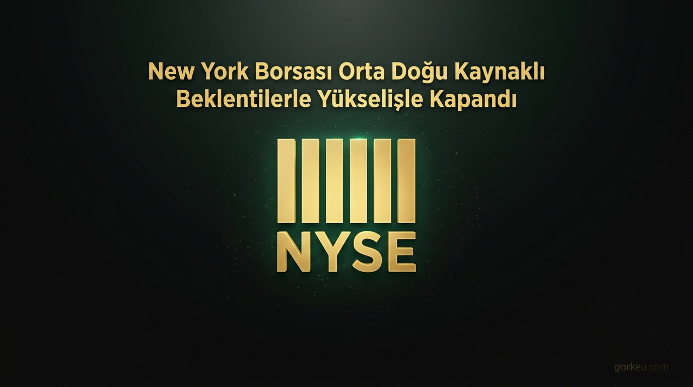 New York Borsası Orta Doğu Kaynaklı Beklentilerle Yükselişle Kapandı