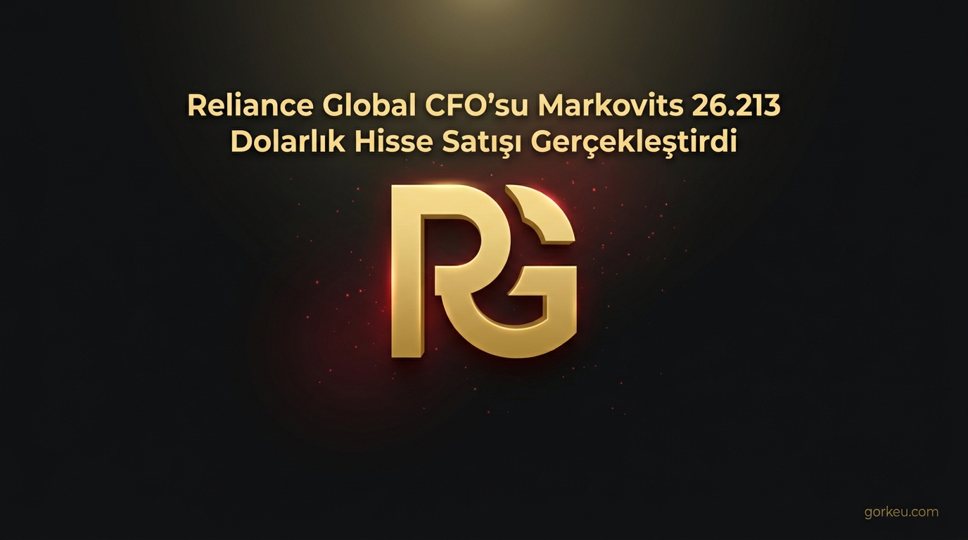 Reliance Global CFO'su Markovits 26.213 Dolarlık Hisse Satışı Gerçekleştirdi