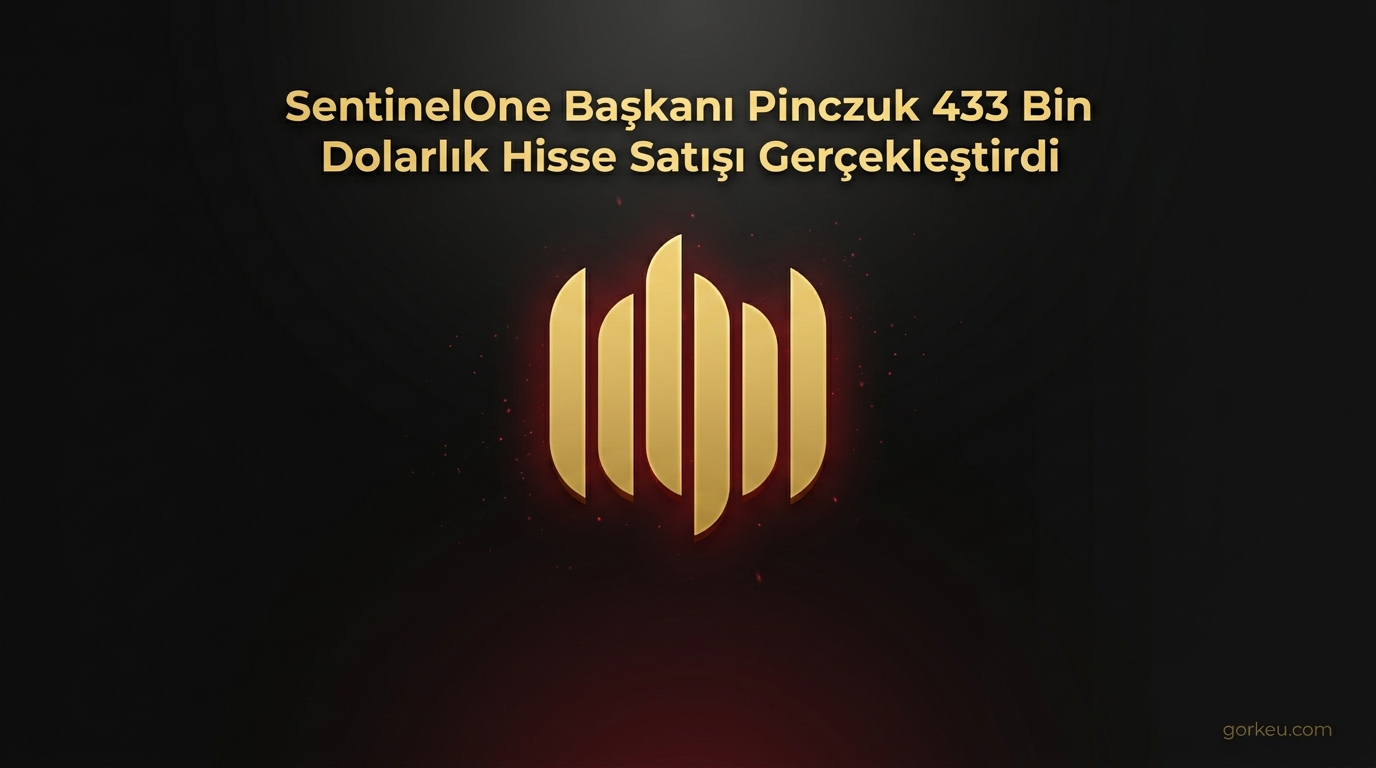SentinelOne Başkanı Pinczuk 433 Bin Dolarlık Hisse Satışı Gerçekleştirdi