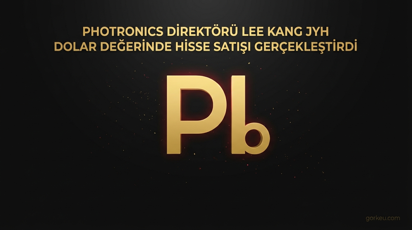 Photronics Direktörü Lee Kang Jyh 390.000 Dolar Değerinde Hisse Satışı Gerçekleştirdi