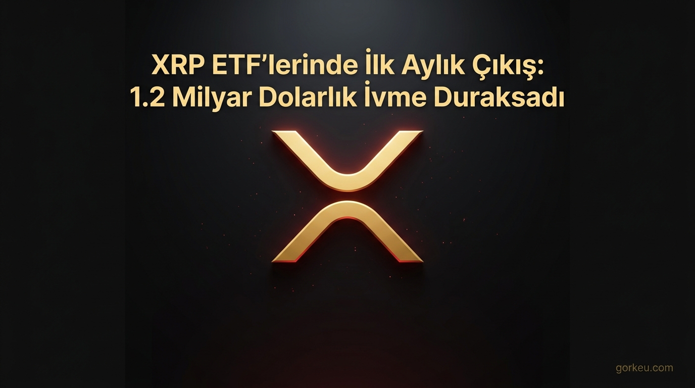 XRP ETF'lerinde İlk Aylık Çıkış: 1.2 Milyar Dolarlık İvme Duraksadı
