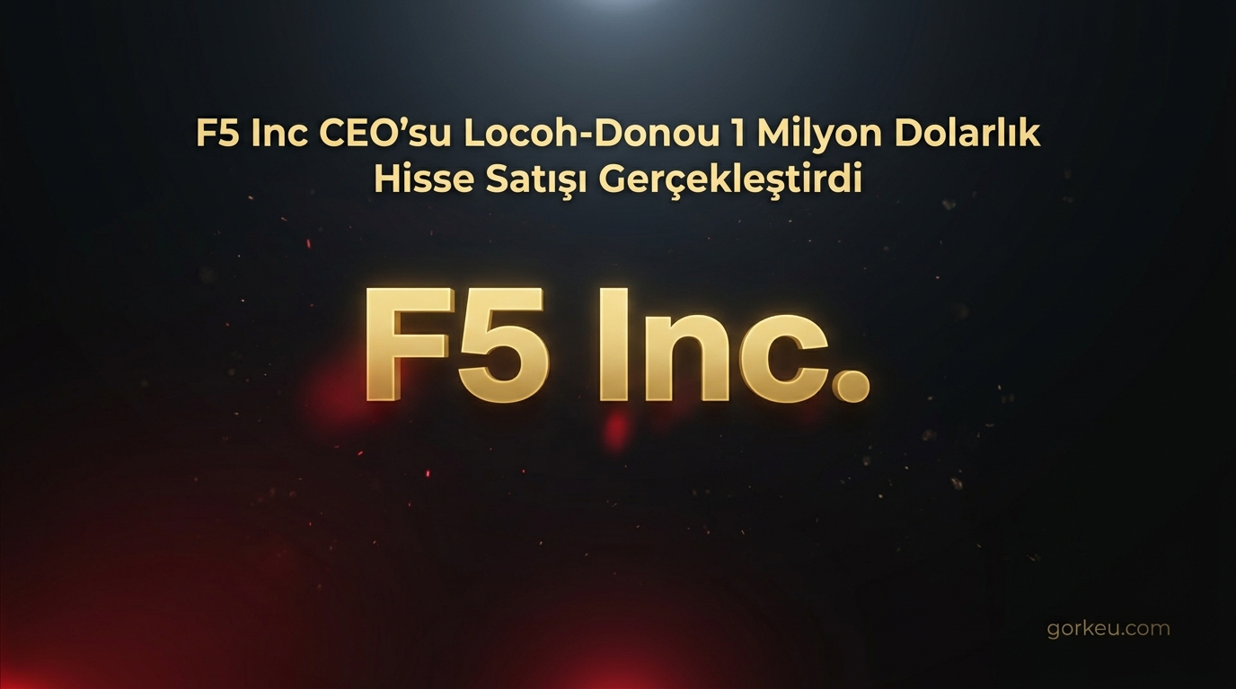 F5 Inc CEO’su Locoh-Donou 1 Milyon Dolarlık Hisse Satışı Gerçekleştirdi