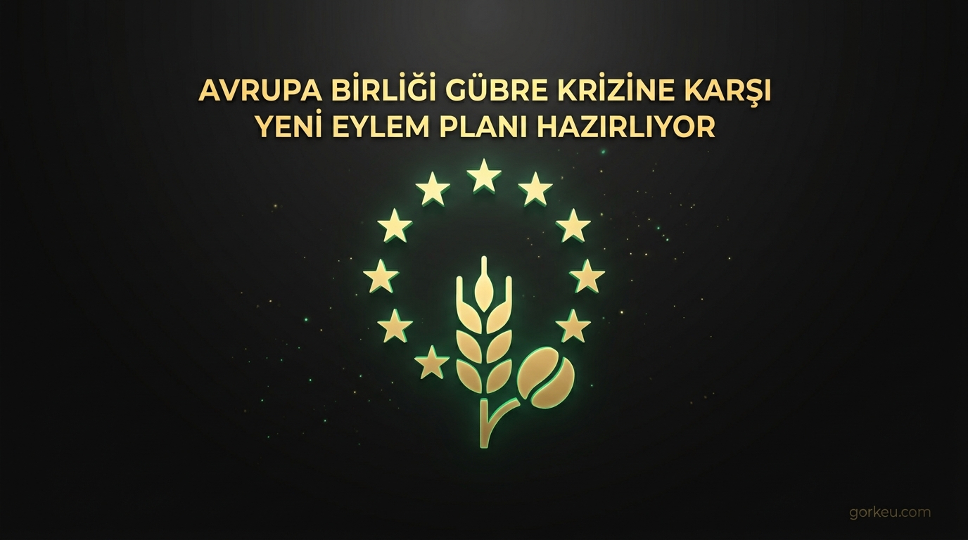 Avrupa Birliği Gübre Krizine Karşı Yeni Eylem Planı Hazırlıyor