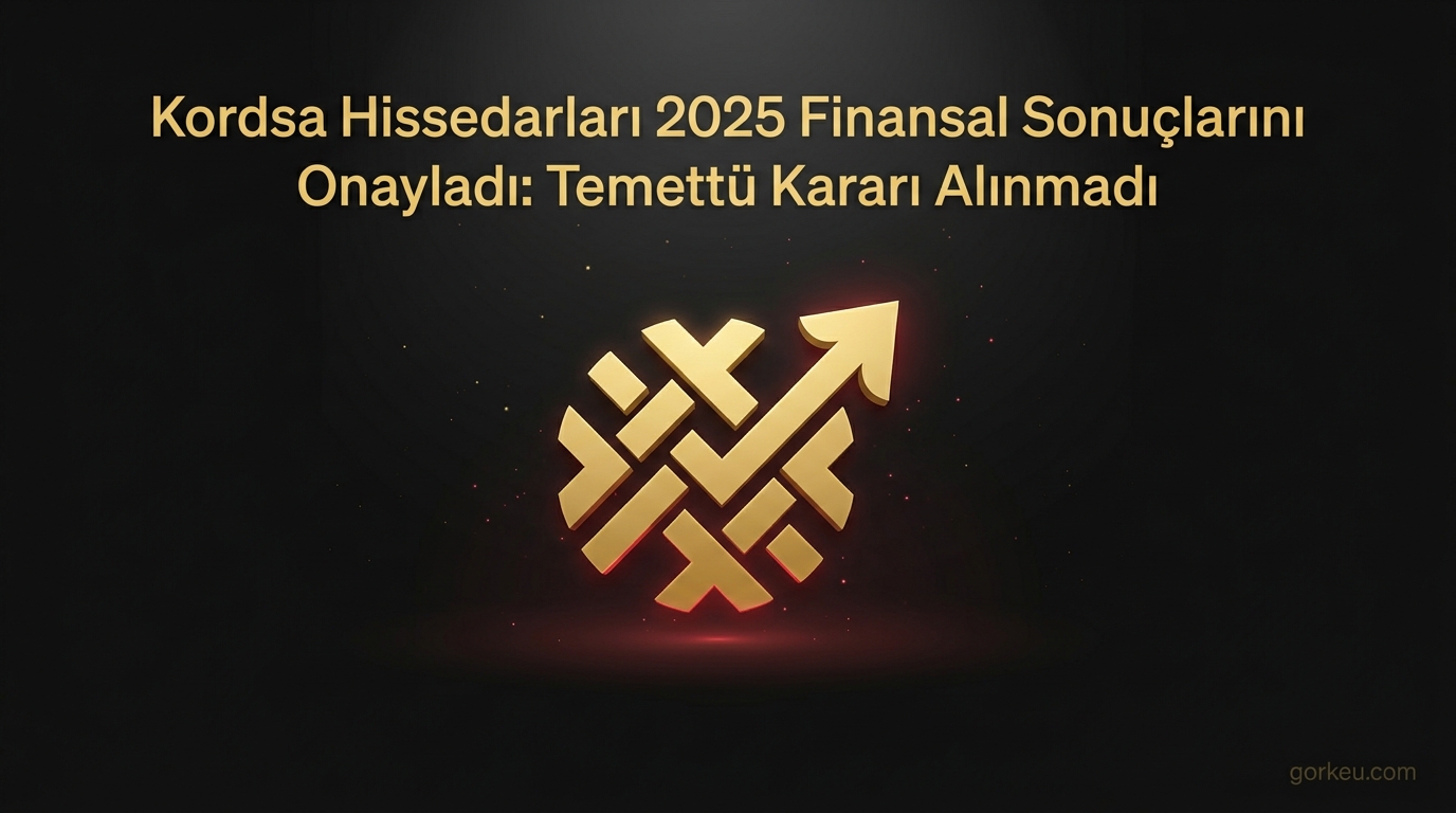 Kordsa Hissedarları 2025 Finansal Sonuçlarını Onayladı: Temettü Kararı Alınmadı