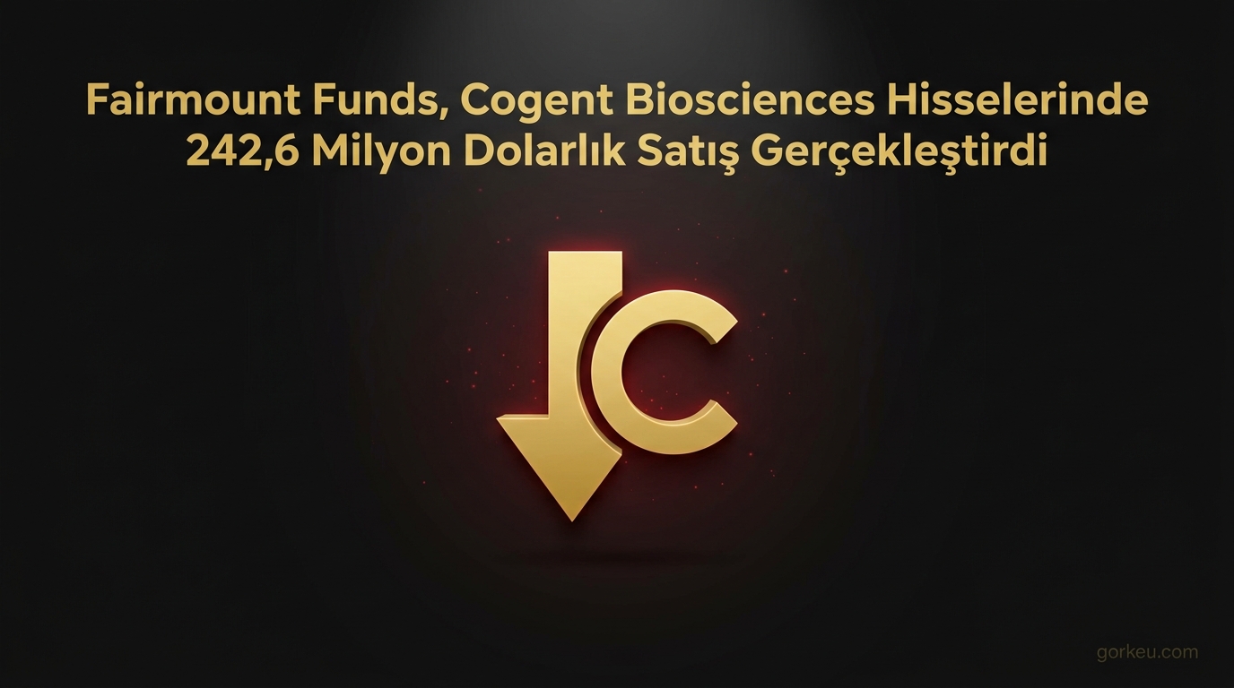 Fairmount Funds, Cogent Biosciences Hisselerinde 242,6 Milyon Dolarlık Satış Gerçekleştirdi