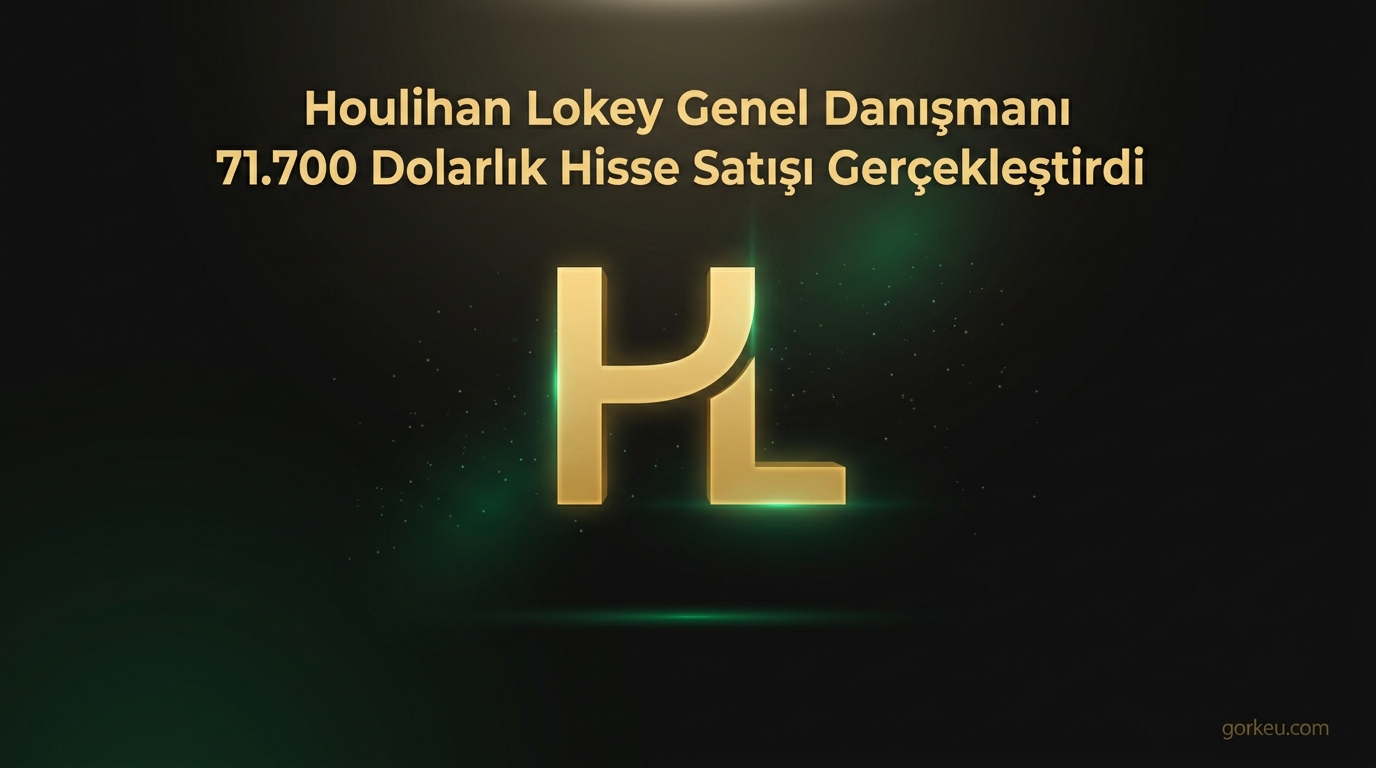 Houlihan Lokey Genel Danışmanı 71.700 Dolarlık Hisse Satışı Gerçekleştirdi