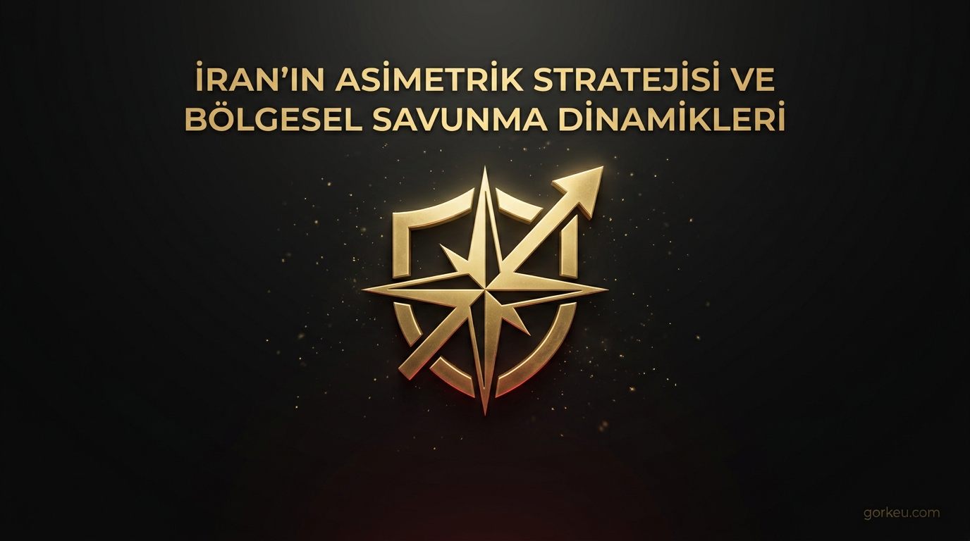 İran’ın Asimetrik Stratejisi ve Bölgesel Savunma Dinamikleri