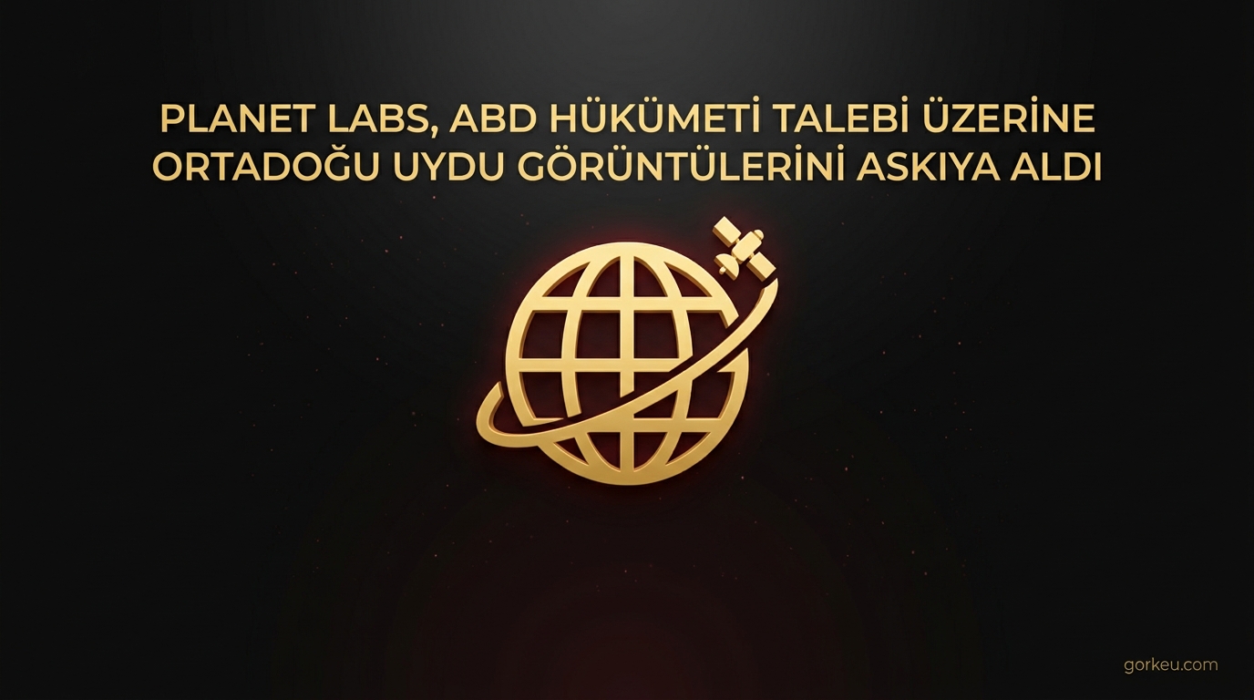 Planet Labs, ABD Hükümeti Talebi Üzerine Ortadoğu Uydu Görüntülerini Askıya Aldı