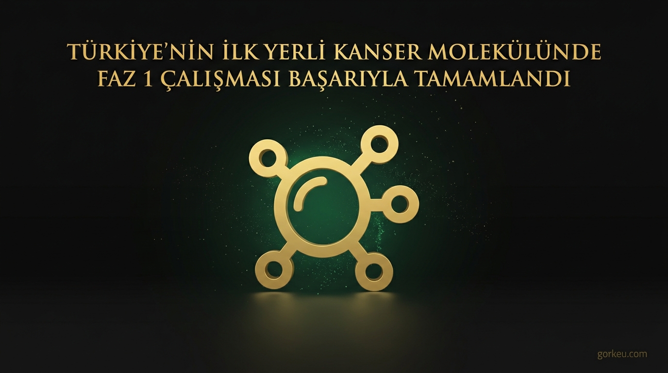 Türkiye’nin İlk Yerli Kanser Molekülünde Faz 1 Çalışması Başarıyla Tamamlandı