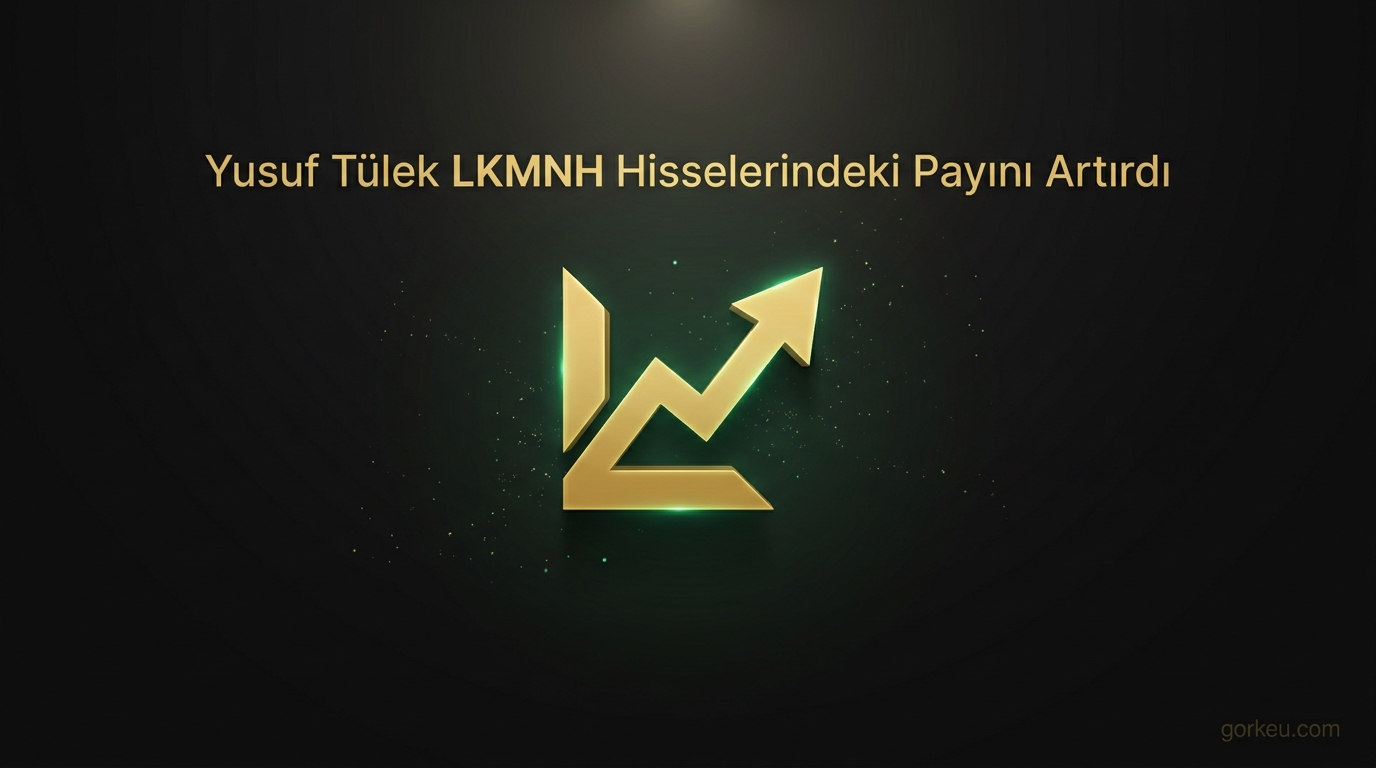 Yusuf Tülek LKMNH Hisselerindeki Payını Artırdı