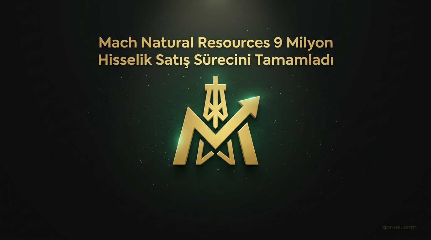 Mach Natural Resources 9 Milyon Hisselik Satış Sürecini Tamamladı
