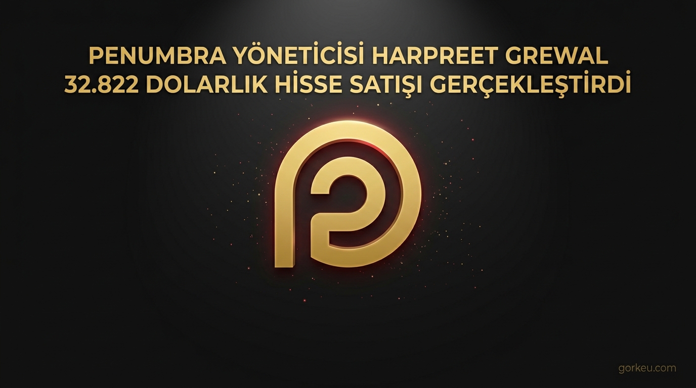 Penumbra Yöneticisi Harpreet Grewal 32.822 Dolarlık Hisse Satışı Gerçekleştirdi