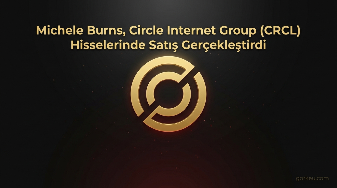 Michele Burns, Circle Internet Group (CRCL) Hisselerinde Satış Gerçekleştirdi