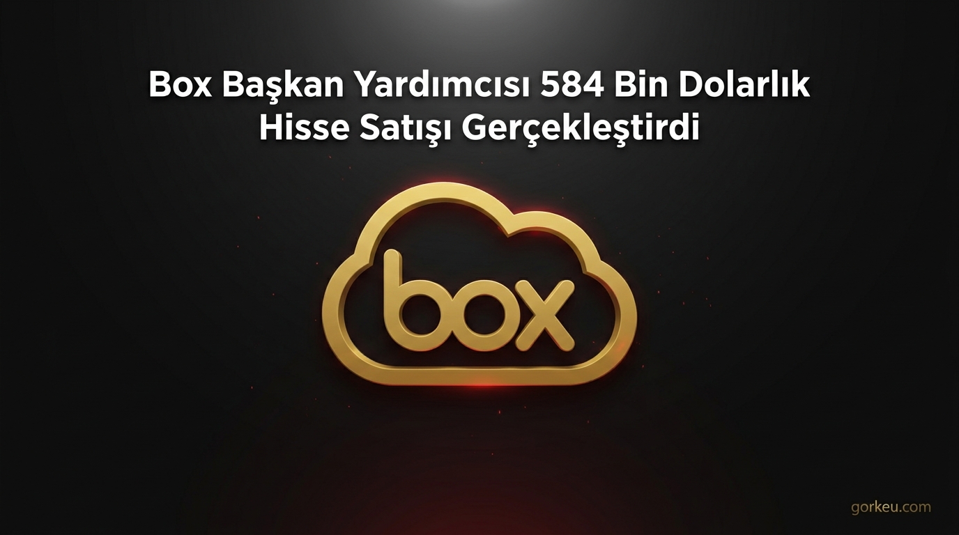 Box Başkan Yardımcısı 584 Bin Dolarlık Hisse Satışı Gerçekleştirdi