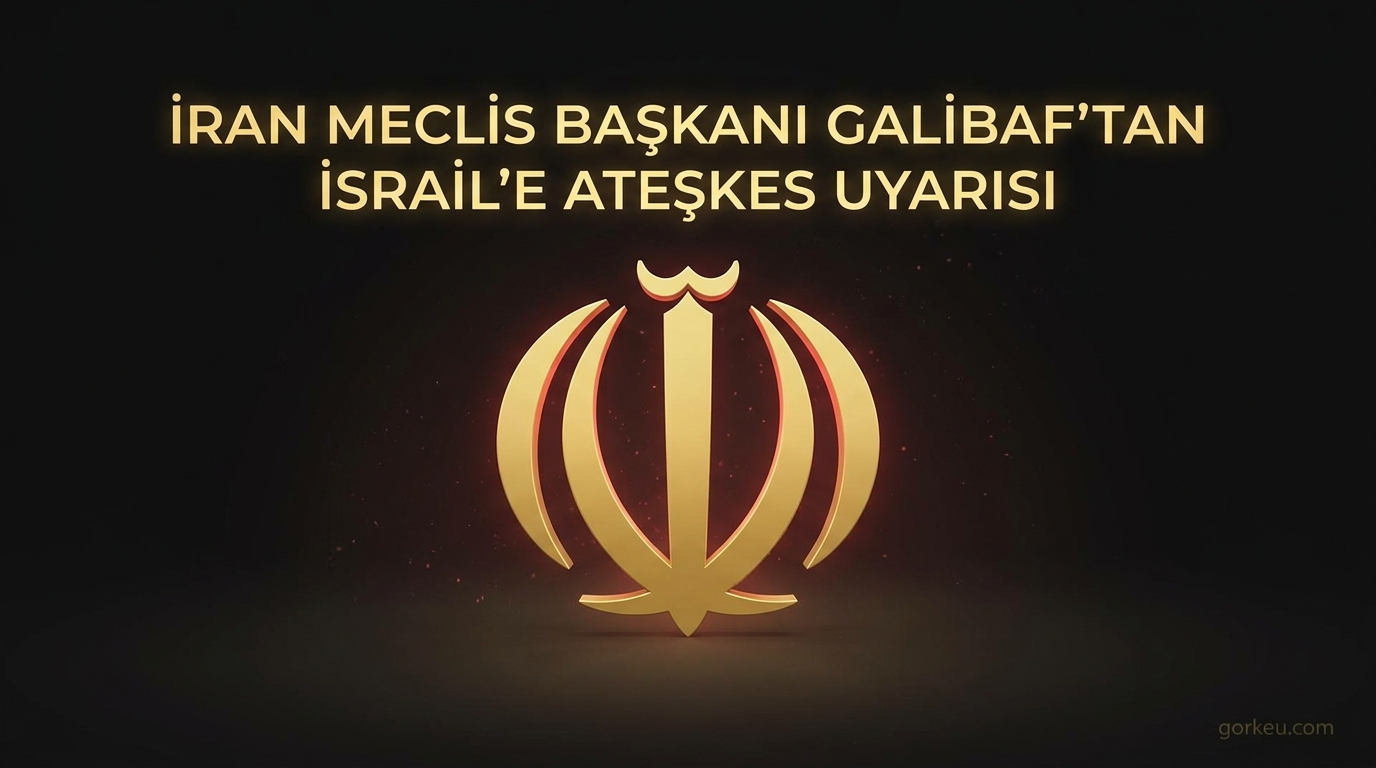 İran Meclis Başkanı Galibaf’tan İsrail’e Ateşkes Uyarısı