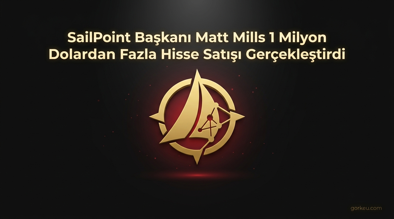 SailPoint Başkanı Matt Mills 1 Milyon Dolardan Fazla Hisse Satışı Gerçekleştirdi