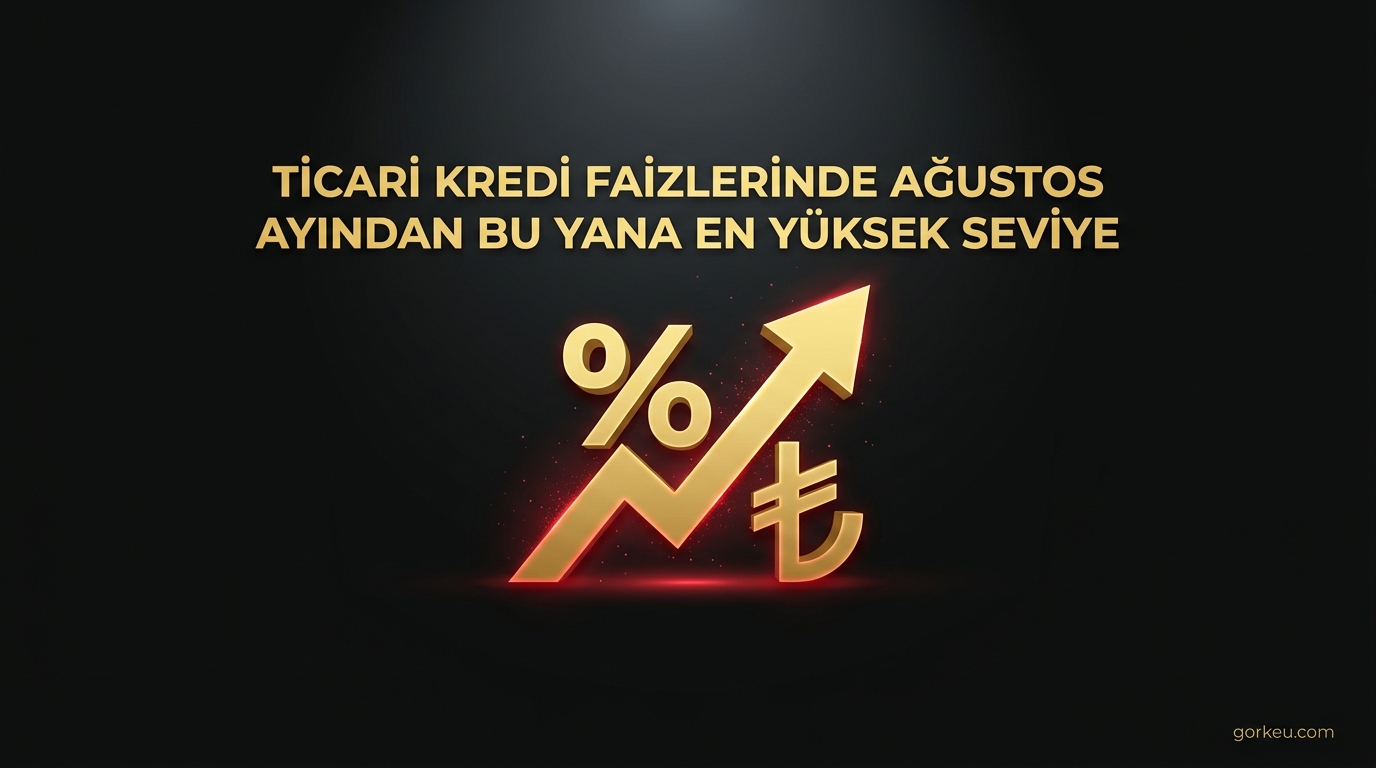 Ticari Kredi Faizlerinde Ağustos Ayından Bu Yana En Yüksek Seviye