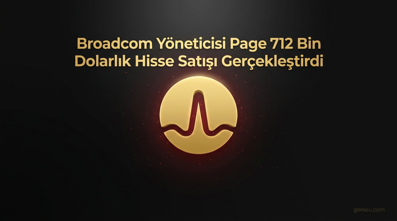 Broadcom Yöneticisi Page 712 Bin Dolarlık Hisse Satışı Gerçekleştirdi