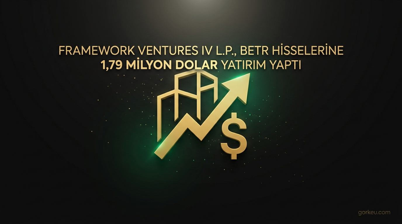 Framework Ventures IV L.P., BETR Hisselerine 1,79 Milyon Dolar Yatırım Yaptı