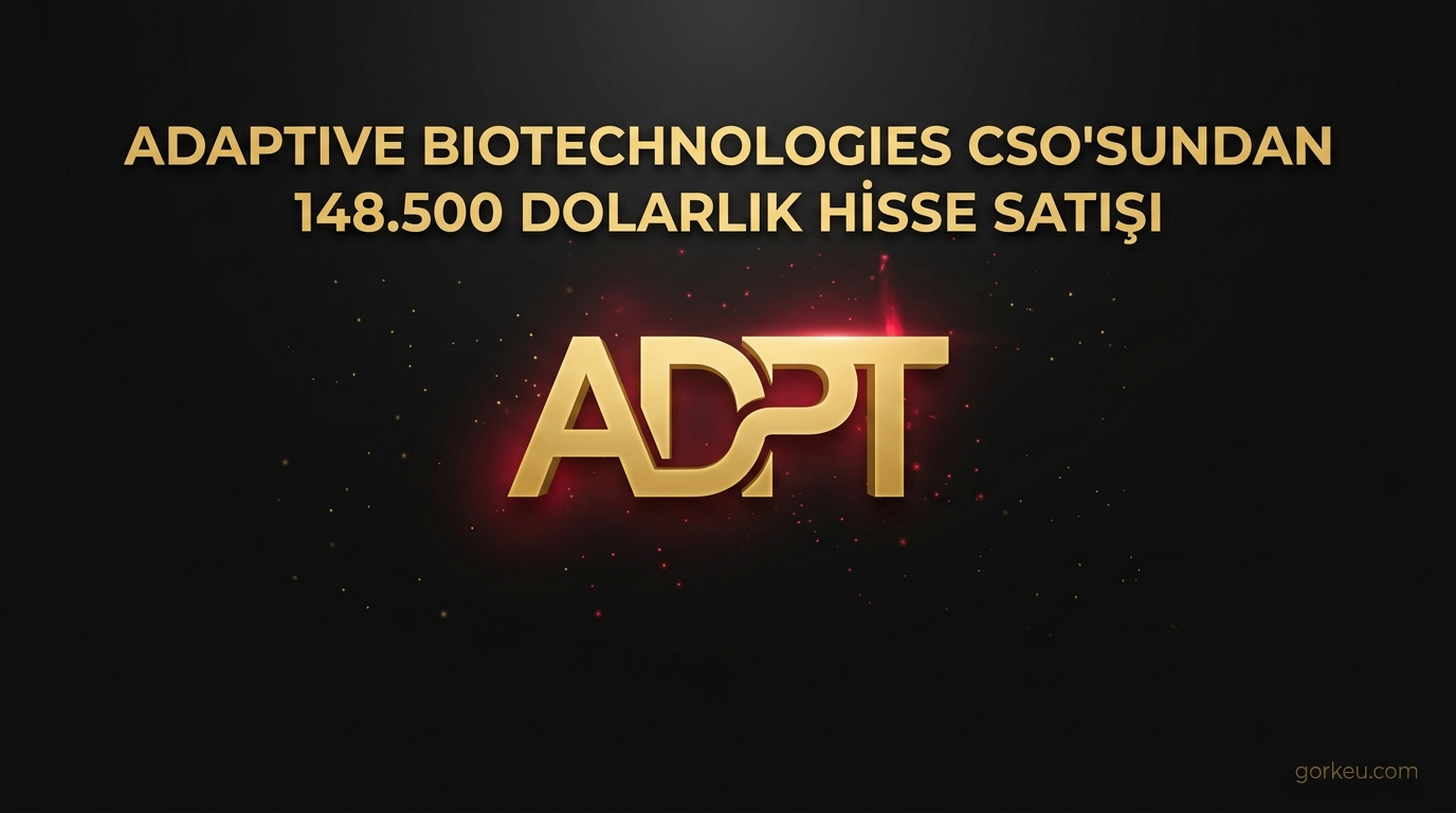Adaptive Biotechnologies CSO'sundan 148.500 Dolarlık Hisse Satışı