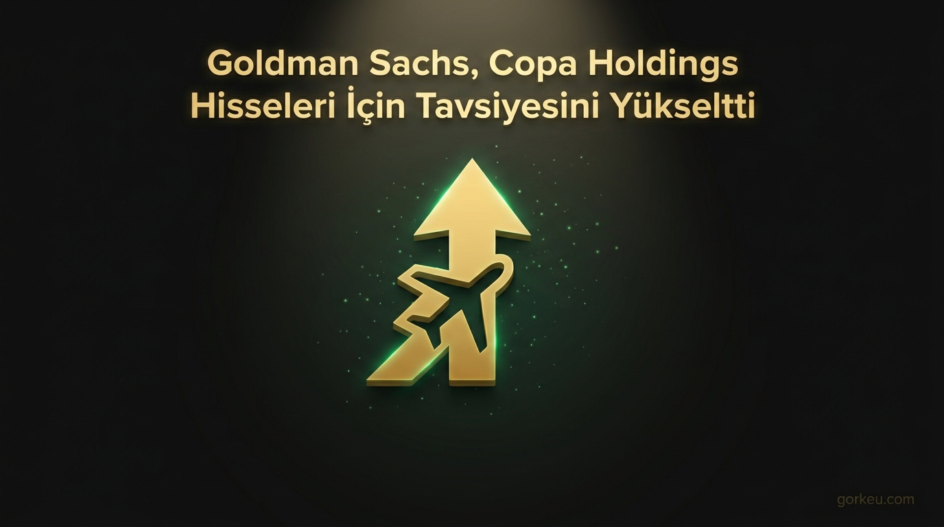 Goldman Sachs, Copa Holdings Hisseleri İçin Tavsiyesini Yükseltti