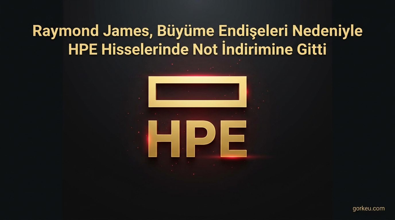 Raymond James, Büyüme Endişeleri Nedeniyle HPE Hisselerinde Not İndirimine Gitti