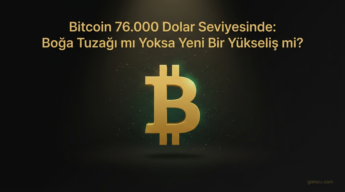 Bitcoin 76.000 Dolar Seviyesinde: Boğa Tuzağı mı Yoksa Yeni Bir Yükseliş mi?
