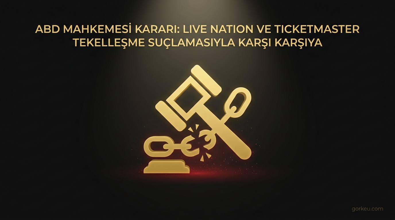 ABD Mahkemesi Kararı: Live Nation ve Ticketmaster Tekelleşme Suçlamasıyla Karşı Karşıya