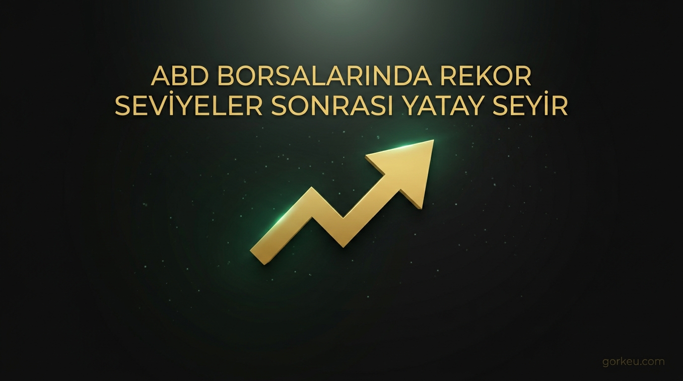 ABD Borsalarında Rekor Seviyeler Sonrası Yatay Seyir
