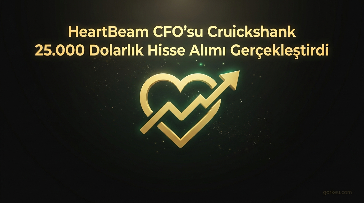 HeartBeam CFO'su Cruickshank 25.000 Dolarlık Hisse Alımı Gerçekleştirdi
