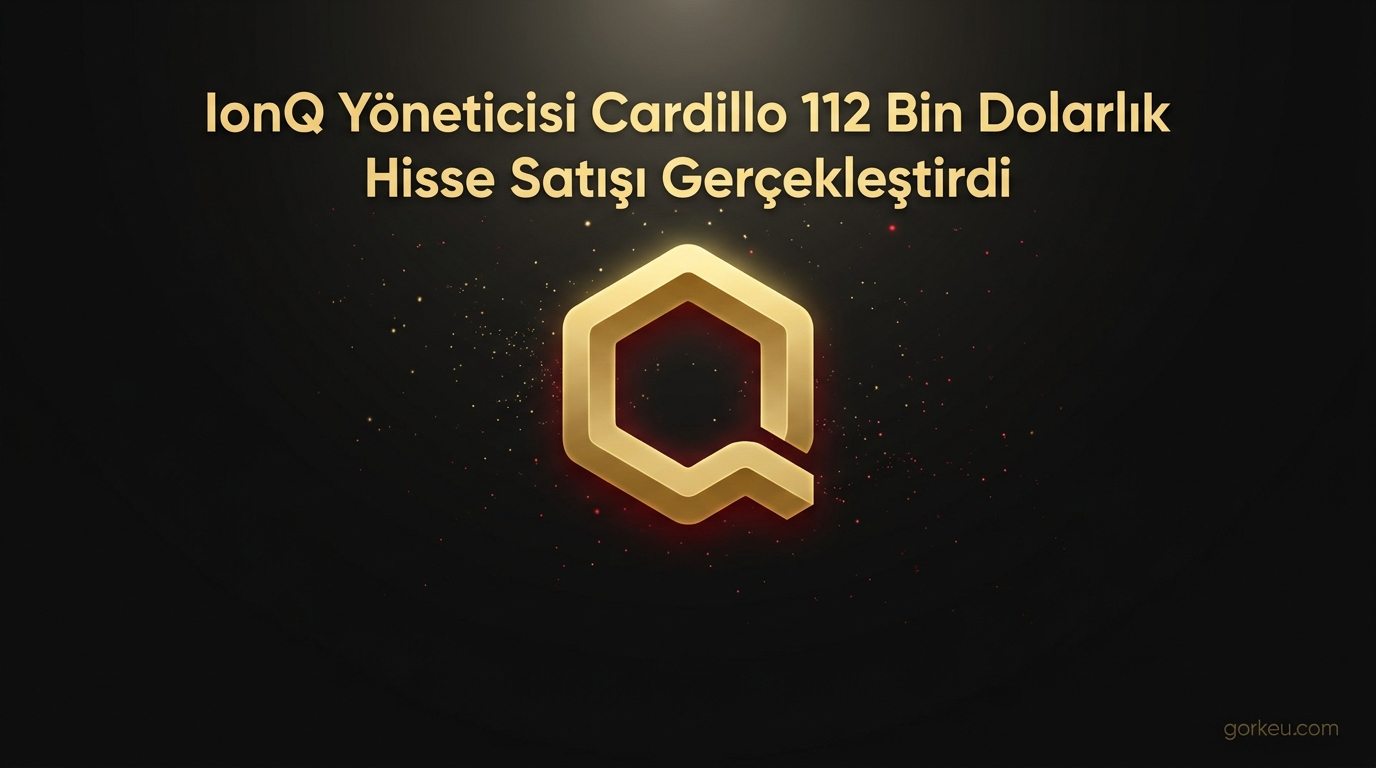 IonQ Yöneticisi Cardillo 112 Bin Dolarlık Hisse Satışı Gerçekleştirdi