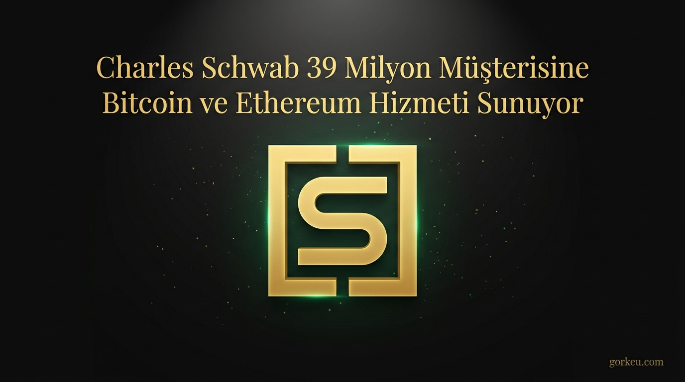 Charles Schwab 39 Milyon Müşterisine Bitcoin ve Ethereum Hizmeti Sunuyor