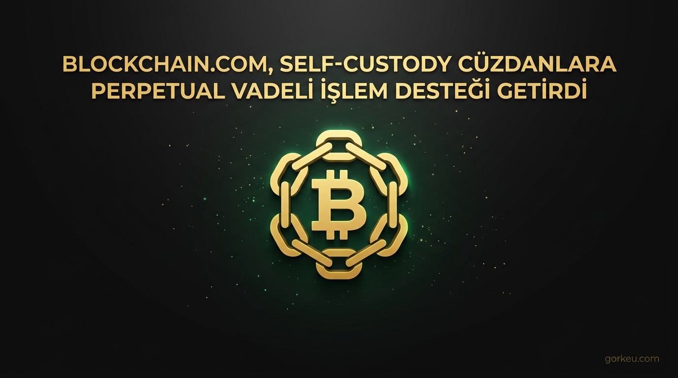 Blockchain.com, Self-Custody Cüzdanlara Perpetual Vadeli İşlem Desteği Getirdi