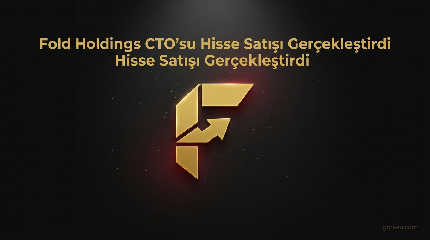 Fold Holdings CTO’su Hisse Satışı Gerçekleştirdi