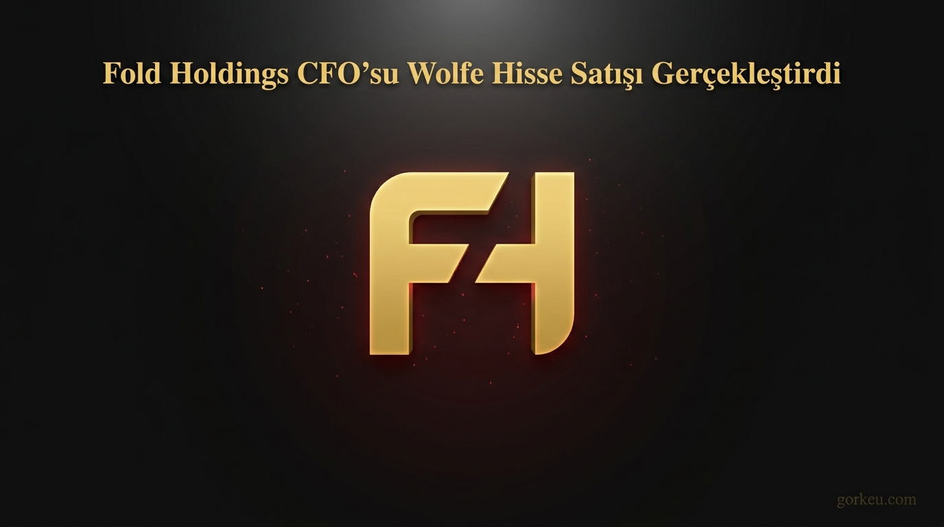 Fold Holdings CFO’su Wolfe Hisse Satışı Gerçekleştirdi