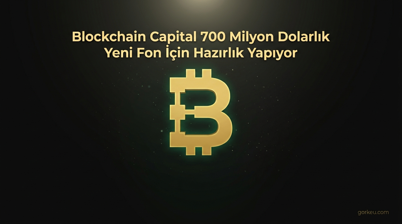 Blockchain Capital 700 Milyon Dolarlık Yeni Fon İçin Hazırlık Yapıyor