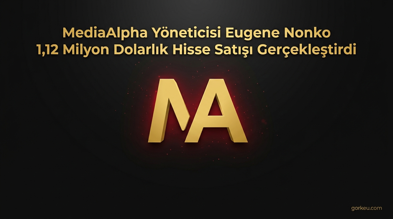 MediaAlpha Yöneticisi Eugene Nonko 1,12 Milyon Dolarlık Hisse Satışı Gerçekleştirdi