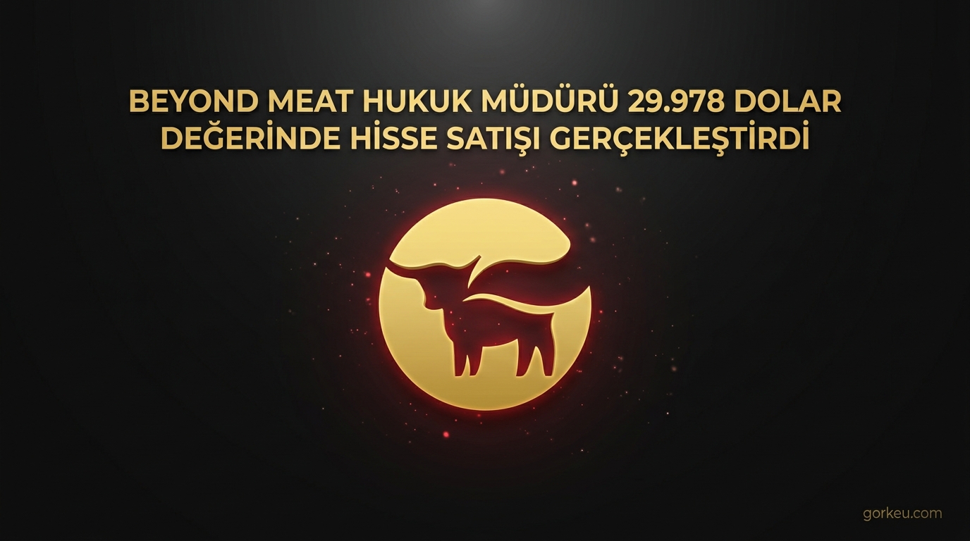 Beyond Meat Hukuk Müdürü 29.978 Dolar Değerinde Hisse Satışı Gerçekleştirdi